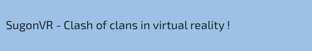 SugonVR - Clash of clans in virtual reality !